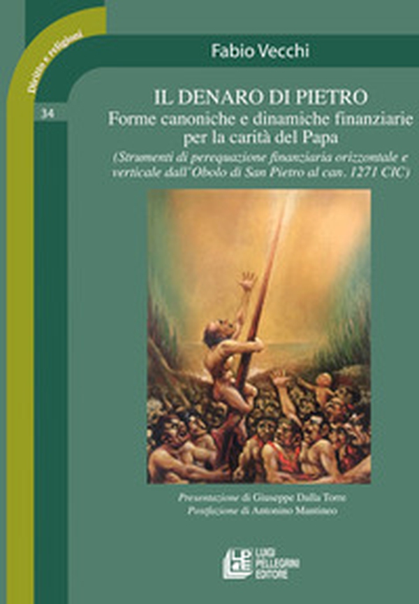 Il denaro di Pietro. Forme canoniche e dinamiche finanziarie per la carità del papa - Librerie.coop Il denaro di Pietro. Forme canoniche e dinamiche finanziarie per la carità del papa - Librerie.coop