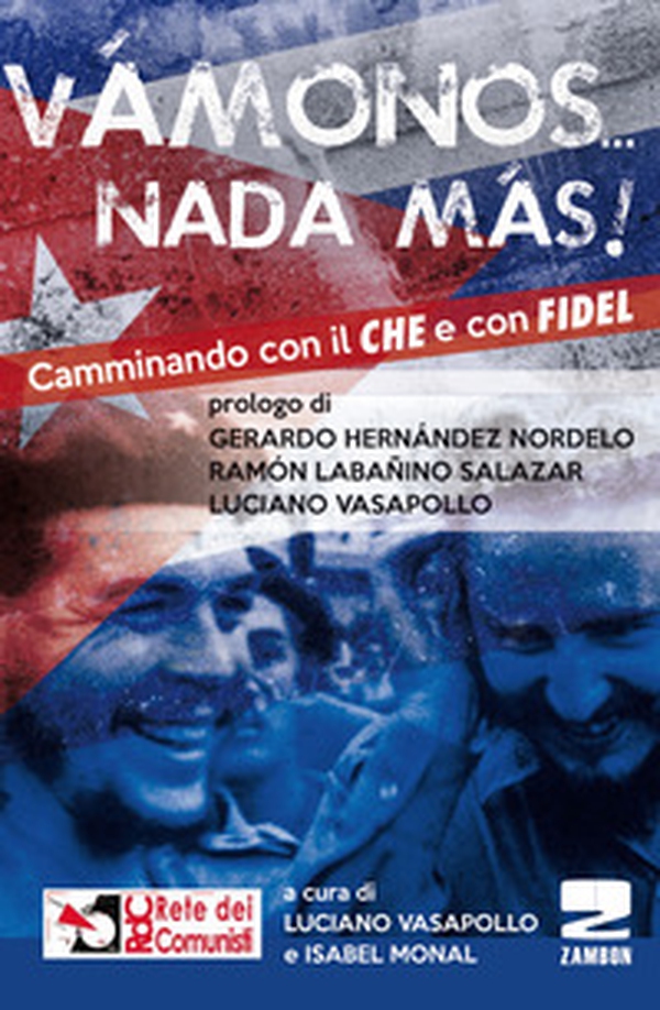 «Vamonos nada màs». Camminando con il Che e con Fidel - Librerie.coop «Vamonos nada màs». Camminando con il Che e con Fidel - Librerie.coop