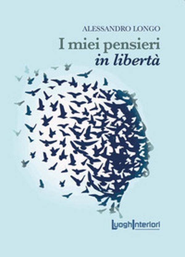 I miei pensieri in libertà - Librerie.coop I miei pensieri in libertà - Librerie.coop