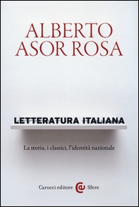 Letteratura italiana. La storia, i classici, l'identità nazionale - Librerie.coop