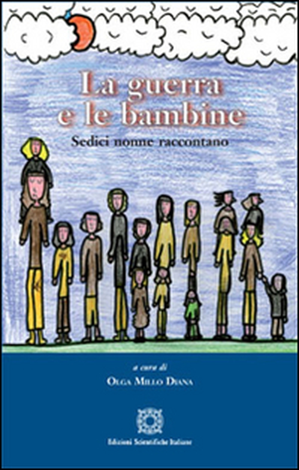 La guerra e le bambine. Sedici nonne raccontano - Librerie.coop La guerra e le bambine. Sedici nonne raccontano - Librerie.coop