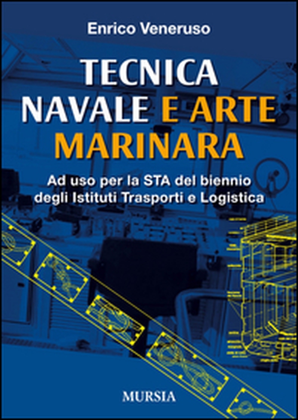 Tecnica navale e arte marinaresca. Per il biennio degli Ist. tecnici nautici e per il corso operatori del mare degli Ist. professionali per le attività marinare - Librerie.coop Tecnica navale e arte marinaresca. Per il biennio degli Ist. tecnici nautici e per il corso operatori del mare degli Ist. professionali per le attività marinare - Librerie.coop