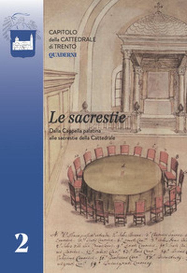 Le Sacrestie. Dalla Cappella palatina alle sacrestie della Cattedrale - Librerie.coop Le Sacrestie. Dalla Cappella palatina alle sacrestie della Cattedrale - Librerie.coop