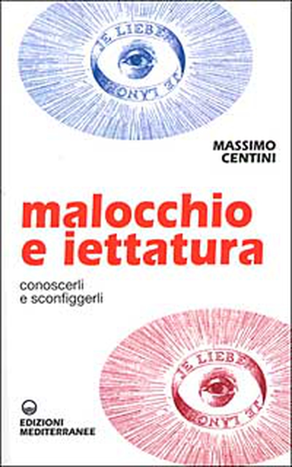 Malocchio e iettatura. Conoscerli e sconfiggerli - Librerie.coop Malocchio e iettatura. Conoscerli e sconfiggerli - Librerie.coop