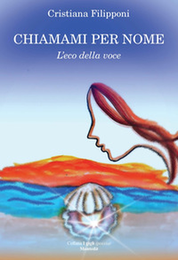 Chiamami per nome. L'eco della voce - Librerie.coop Chiamami per nome. L'eco della voce - Librerie.coop
