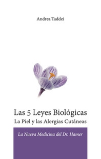 Las 5 leyes biologicas. La piel y las alergias cutaneas. La nueva medicina del Dr. Hamer - Librerie.coop