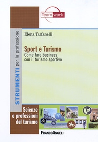Sport e turismo. Come fare business con il turismo sportivo - Librerie.coop