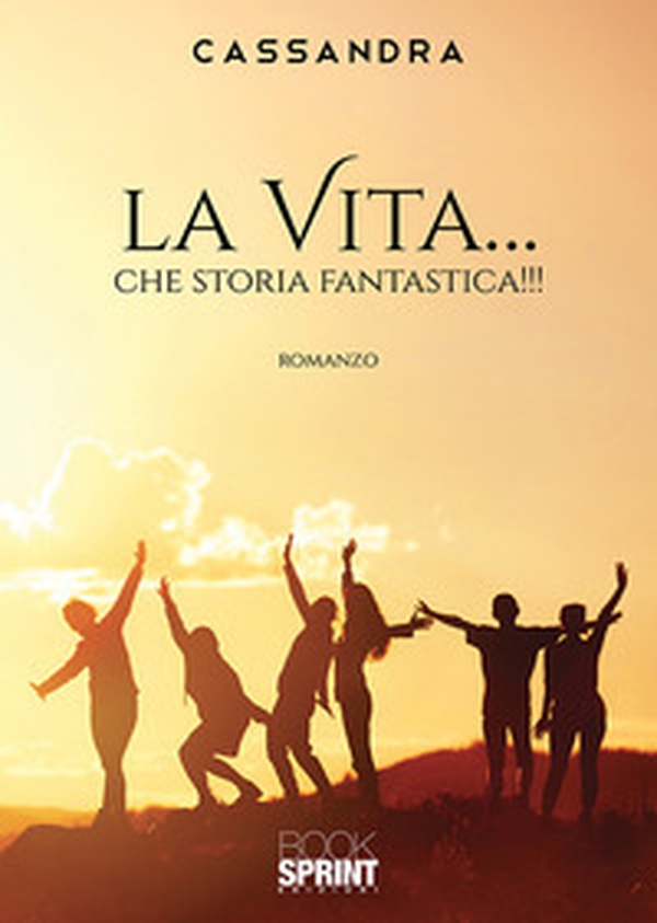 La vita... che storia fantastica!!! - Librerie.coop La vita... che storia fantastica!!! - Librerie.coop