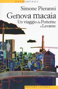 Genova macaia. Un viaggio da Ponente a Levante - Librerie.coop