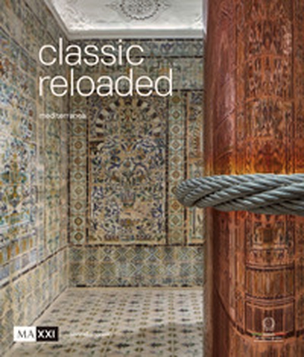 Classic reloaded. Mediterranea. Catalogo della mostra (Beirut, 29 giugno-2 settembre 2018; Tunisi, 30 novembre 2018-31 gennaio 2019; Rabat, 8 giugno-30 ottobre 2019). Ediz. francese e inglese - Librerie.coop Classic reloaded. Mediterranea. Catalogo della mostra (Beirut, 29 giugno-2 settembre 2018; Tunisi, 30 novembre 2018-31 gennaio 2019; Rabat, 8 giugno-30 ottobre 2019). Ediz. francese e inglese - Librerie.coop