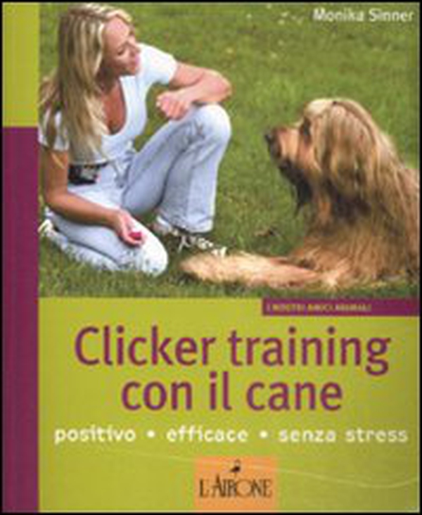 Clicker training con il cane - Librerie.coop Clicker training con il cane - Librerie.coop