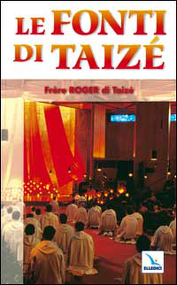 Le fonti di Taizé - Librerie.coop Le fonti di Taizé - Librerie.coop