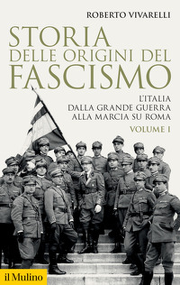 Storia delle origini del fascismo. L'Italia dalla grande guerra alla marcia su Roma - Vol. 1 - Librerie.coop Storia delle origini del fascismo. L'Italia dalla grande guerra alla marcia su Roma - Vol. 1 - Librerie.coop