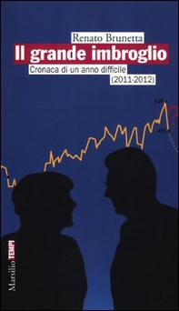 Il grande imbroglio. Cronaca di un anno difficile (2011-2012) - Librerie.coop