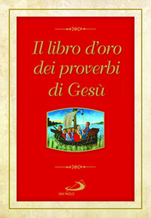 Il libro d'oro dei proverbi di Gesù - Librerie.coop Il libro d'oro dei proverbi di Gesù - Librerie.coop