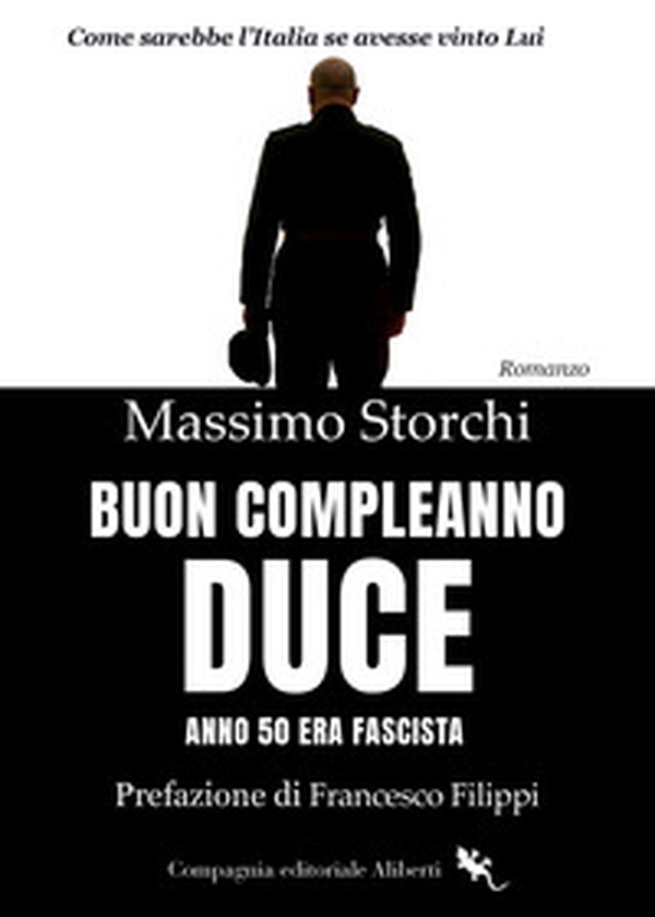 Buon compleanno duce. Anno 50 Era fascista - Librerie.coop Buon compleanno duce. Anno 50 Era fascista - Librerie.coop