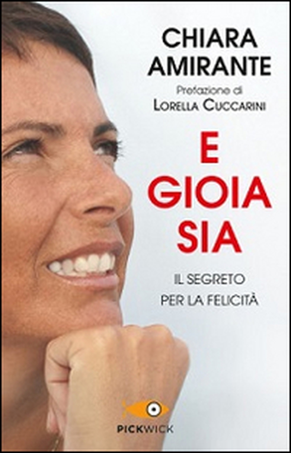 E gioia sia. Il segreto per la felicità - Librerie.coop E gioia sia. Il segreto per la felicità - Librerie.coop