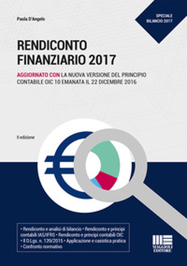 Rendiconto finanziario 2017. Aggiornato con la nuova versione del principio contabile OIC 10 emanata il 22 dicembre 2016 - Librerie.coop Rendiconto finanziario 2017. Aggiornato con la nuova versione del principio contabile OIC 10 emanata il 22 dicembre 2016 - Librerie.coop