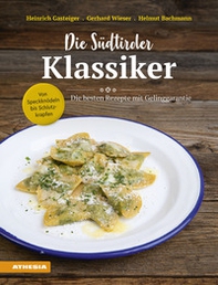 Die Südtiroler klassiker: von speckknödeln bis schlutzkrapfen. Die besten rezepte mit gelinggarantie - Librerie.coop