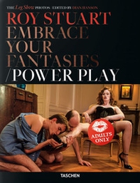 Roy Stuart. Embrace your fantasies/Power play. Ediz. inglese, francese e tedesca - Librerie.coop