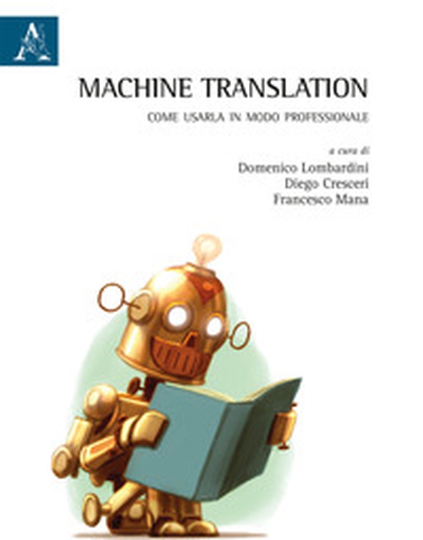 Machine translation. Come usarla in modo professionale - Librerie.coop Machine translation. Come usarla in modo professionale - Librerie.coop