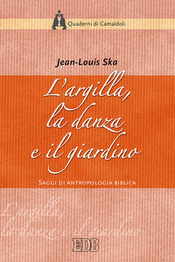 L'argilla, la danza e il giardino. Saggi di antropologia biblica - Librerie.coop L'argilla, la danza e il giardino. Saggi di antropologia biblica - Librerie.coop