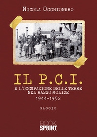 Il P.C.I. e l'occupazione delle terre nel Basso Molise 1944-1952 - Librerie.coop