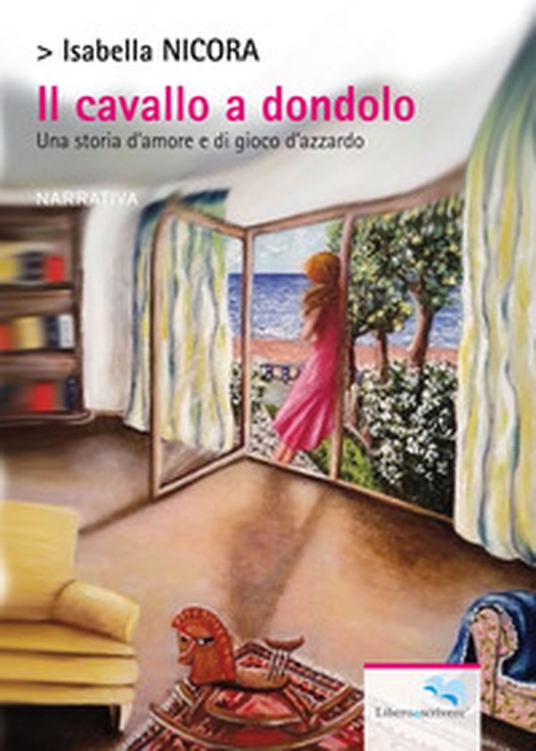 Il cavallo a dondolo. Una storia d'amore e di gioco d'azzardo - Librerie.coop Il cavallo a dondolo. Una storia d'amore e di gioco d'azzardo - Librerie.coop