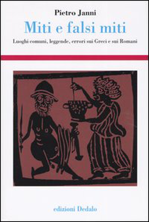 Miti e falsi miti. Luoghi comuni, leggende, errori sui Greci e sui Romani - Librerie.coop Miti e falsi miti. Luoghi comuni, leggende, errori sui Greci e sui Romani - Librerie.coop