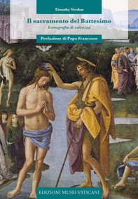 Il sacramento del battesimo. Iconografia di salvezza - Librerie.coop