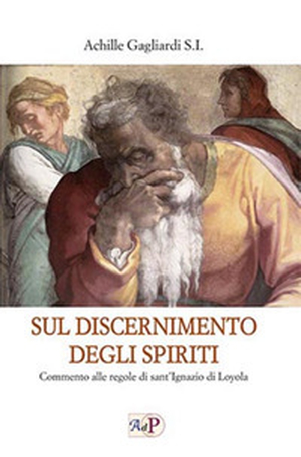Sul discernimento degli spiriti. Commento alle regole di sant'Ignazio di Loyola - Librerie.coop Sul discernimento degli spiriti. Commento alle regole di sant'Ignazio di Loyola - Librerie.coop
