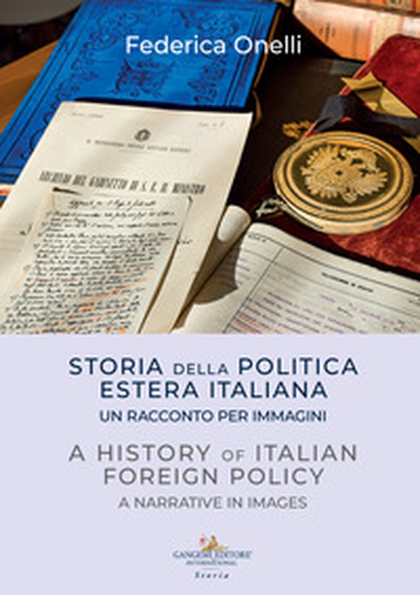 Storia della politica estera italiana. Un racconto per immagini-A history of italian foreign policy. A narrative in images - Librerie.coop Storia della politica estera italiana. Un racconto per immagini-A history of italian foreign policy. A narrative in images - Librerie.coop