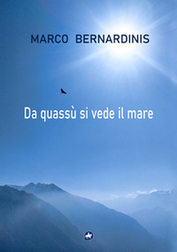 Da quassù si vede il mare - Librerie.coop Da quassù si vede il mare - Librerie.coop