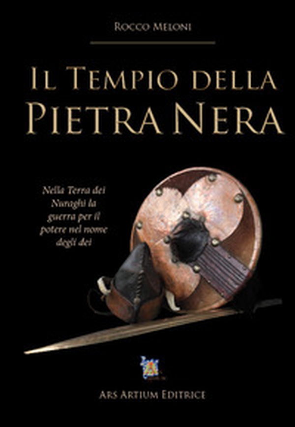 Il tempio della pietra nera. Nella terra dei Nuraghi la guerra per il potere nel nome degli dei - Librerie.coop Il tempio della pietra nera. Nella terra dei Nuraghi la guerra per il potere nel nome degli dei - Librerie.coop