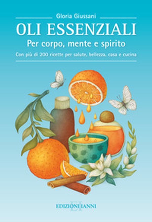 Oli essenziali. Per corpo, mente e spirito - Librerie.coop Oli essenziali. Per corpo, mente e spirito - Librerie.coop