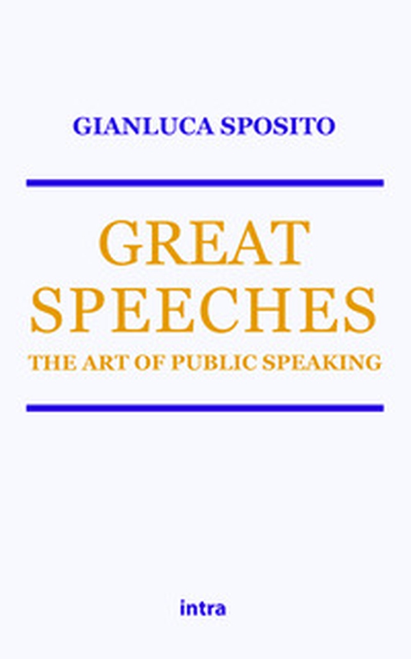 Great speeches. The art of public speaking - Librerie.coop Great speeches. The art of public speaking - Librerie.coop