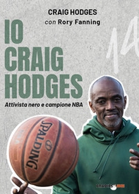 Io Craig Hodges. Attivista nero e campione NBA - Librerie.coop