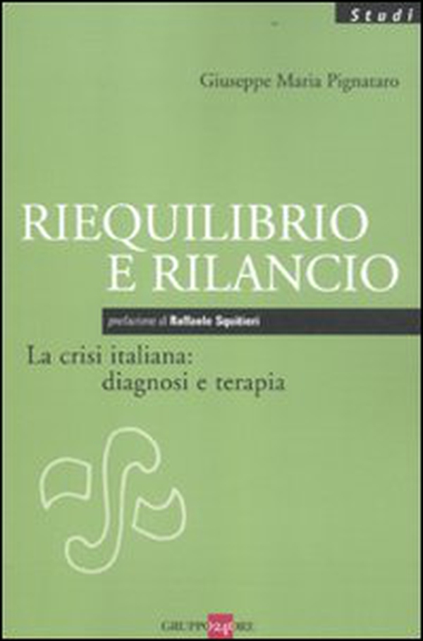 Riequilibrio e rilancio. La crisi italiana: diagnosi e terapia - Librerie.coop Riequilibrio e rilancio. La crisi italiana: diagnosi e terapia - Librerie.coop