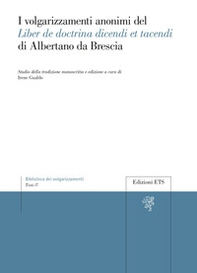 I volgarizzamenti anonimi del Liber de doctrina dicendi et tacendi di Albertano da Brescia - Librerie.coop