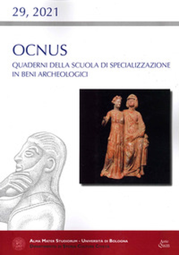 Ocnus. Quaderni della Scuola di Specializzazione in Beni Archeologici - Vol. 29 - Librerie.coop Ocnus. Quaderni della Scuola di Specializzazione in Beni Archeologici - Vol. 29 - Librerie.coop