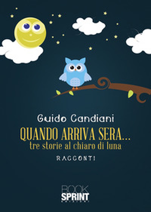 Quando arriva sera... tre storie al chiaro di luna - Librerie.coop Quando arriva sera... tre storie al chiaro di luna - Librerie.coop