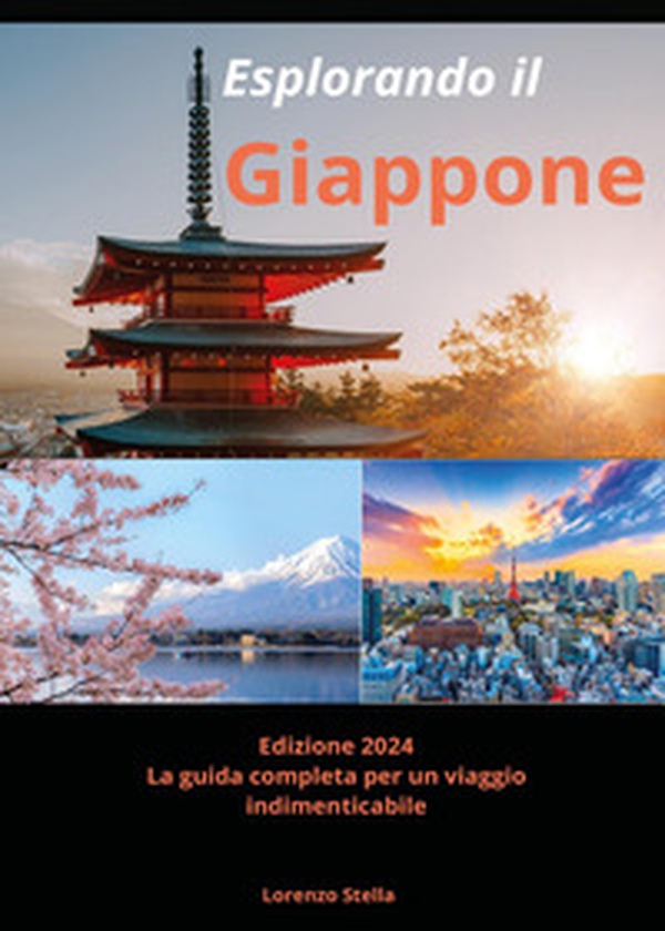 Esplorando il Giappone. La guida completa per un viaggio indimenticabile - Librerie.coop Esplorando il Giappone. La guida completa per un viaggio indimenticabile - Librerie.coop