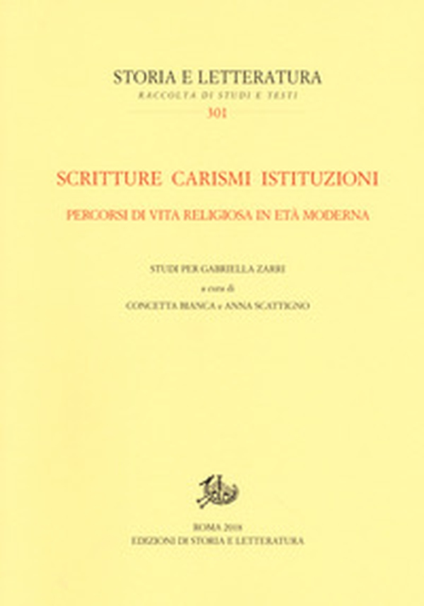 Scritture carismi istituzioni. Percorsi di vita religiosa in età moderna. Studi per Gabriella Zarri - Librerie.coop Scritture carismi istituzioni. Percorsi di vita religiosa in età moderna. Studi per Gabriella Zarri - Librerie.coop