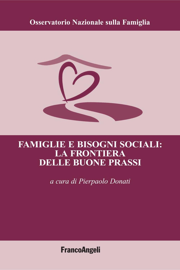 Famiglie e bisogni sociali: la frontiera delle buone prassi - Librerie.coop Famiglie e bisogni sociali: la frontiera delle buone prassi - Librerie.coop