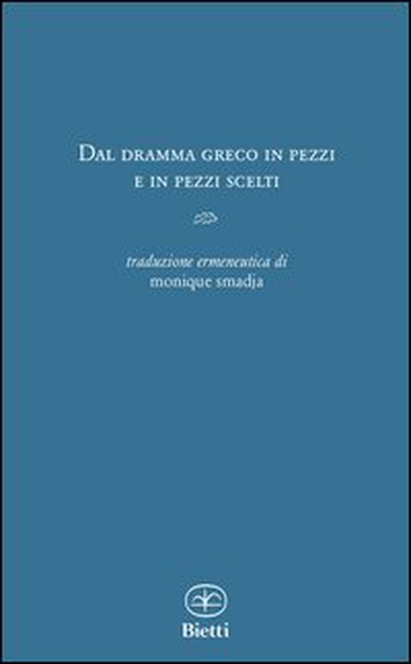 Dal dramma greco in pezzi. Con testo originale a fronte - Librerie.coop Dal dramma greco in pezzi. Con testo originale a fronte - Librerie.coop