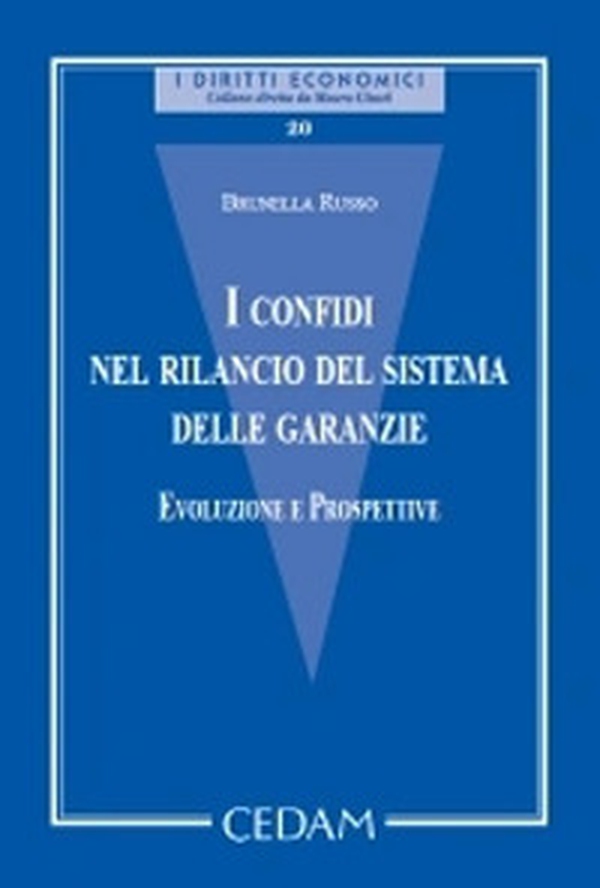 I confidi nel rilancio del sistema delle garanzie. Evoluzione e prospettive - Librerie.coop I confidi nel rilancio del sistema delle garanzie. Evoluzione e prospettive - Librerie.coop