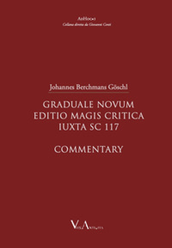 Graduale novum editio magis critica iuxta sc 117. Commentary - Librerie.coop Graduale novum editio magis critica iuxta sc 117. Commentary - Librerie.coop