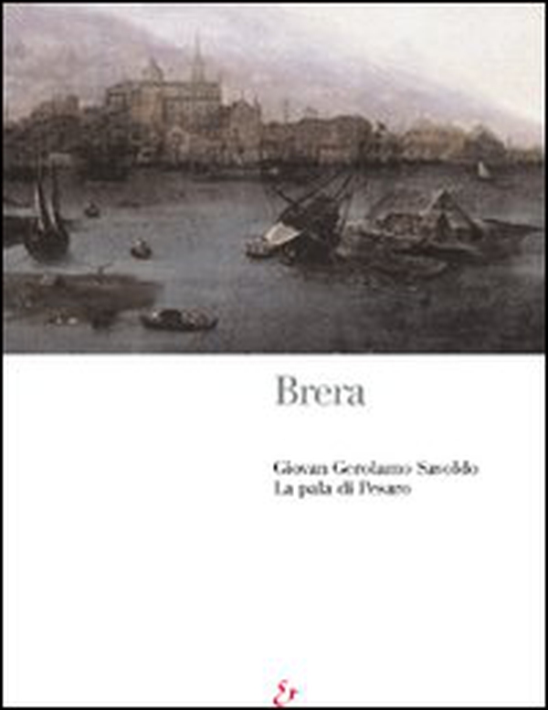 Brera. Giovan Gerolamo Savoldo. La pala di Pesaro - Librerie.coop Brera. Giovan Gerolamo Savoldo. La pala di Pesaro - Librerie.coop