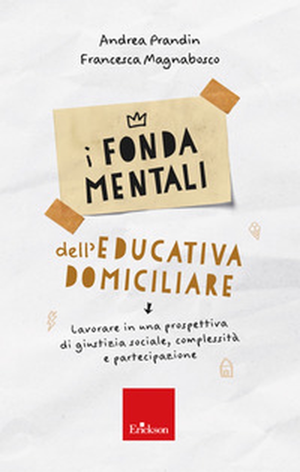 I fondamentali dell'educativa domiciliare. Lavorare in una prospettiva di giustizia sociale, complessità e partecipazione - Librerie.coop I fondamentali dell'educativa domiciliare. Lavorare in una prospettiva di giustizia sociale, complessità e partecipazione - Librerie.coop