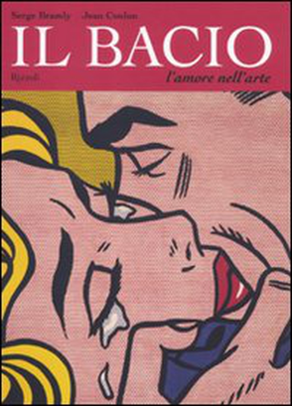 Il bacio. L'amore nell'arte - Librerie.coop Il bacio. L'amore nell'arte - Librerie.coop
